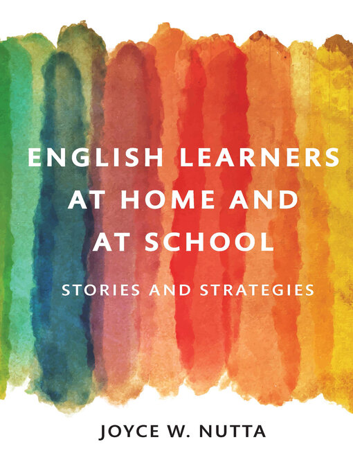 Title details for English Learners at Home and at School by Joyce W. Nutta - Available